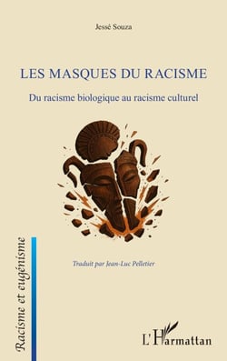 Les masques du racisme - Du racisme biologique au racisme culturel