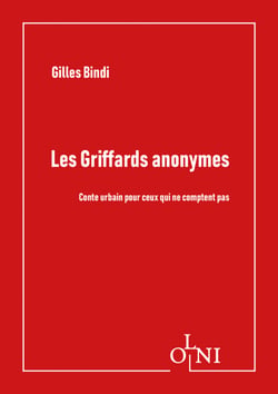 Les Griffards anonymes - Conte urbain pour ceux qui ne comptent pas