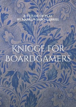 Knigge for Boardgamers - Attitude of Play