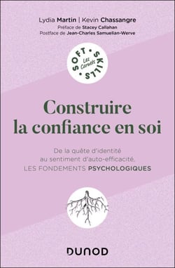 Construire la confiance en soi - De la quête d'identité au sentiment d'auto-efficacité, les fondements psychologiques