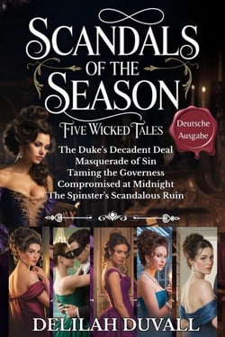Scandals of the Season - Five Wicked Tales - Deutsche Ausgabe - Books 1 - 5 - Scandals of the Season - German Edition