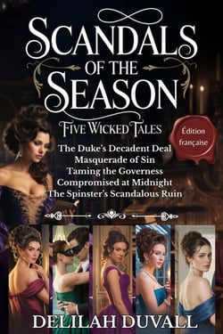 Scandals of the Season - Five Wicked Tales - Édition française - Books 1 - 5 - Scandals of the Season - French