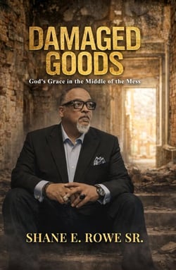 Damaged Goods: God's Grace in the Middle of the Mess