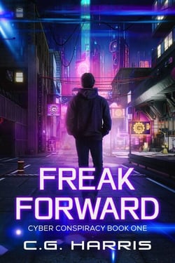 Freak Forward - Cyber Conspiracies, #1