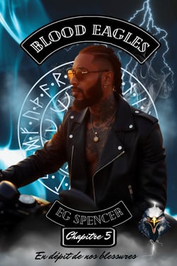 Blood Eagles - Chapitre 5 - En dépit de nos blessures - SERIE BLOOD EAGLES