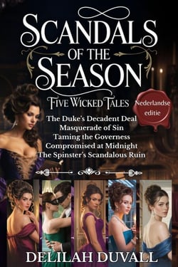 Scandals of the Season - Five Wicked Tales - Nederlandse editie - Books 1 - 5 - Scandals of the Season - Dutch Editions