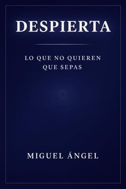 DESPIERTA Lo que no quieren que sepas