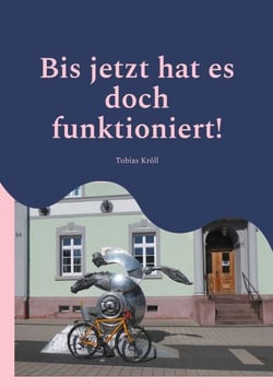 Bis jetzt hat es doch funktioniert! - Tobis Fahrradgeschichten aus der Fahrradzukunft
