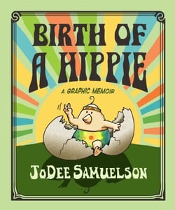 Birth of a Hippie - A Graphic Memoir