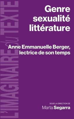 Genre, sexualité, littérature - Anne Emmanuelle Berger, lectrice de son temps