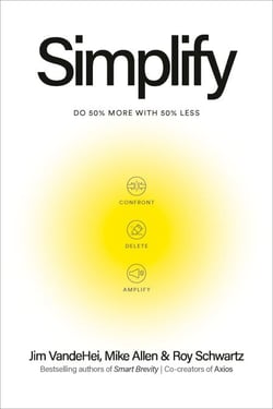 Simplify - Do 50 Percent More with 50 Percent Less