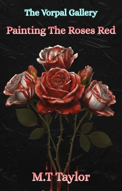 Painting The Roses Red - The Vorpal Gallery, #1