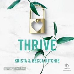 Thrive - Tome 6 - Addicted to you - Addicted to you T6
