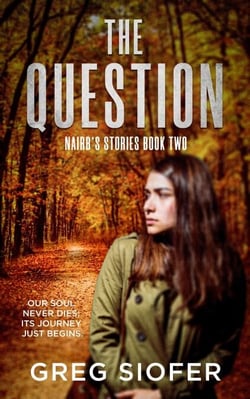 The Question : Our Soul Never Dies; Its Journey Just Begins. - NAIRB’S STORIES, #2