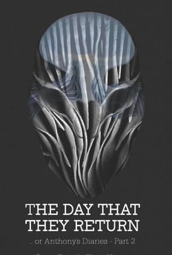 The Day that they Return or Anthony Diary part 2