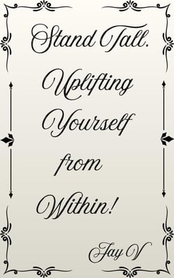 Stand Tall. Uplifting Yourself from Within!