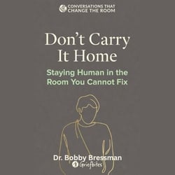 Don't Carry It Home- Staying Human in the Room You Cannot Fix