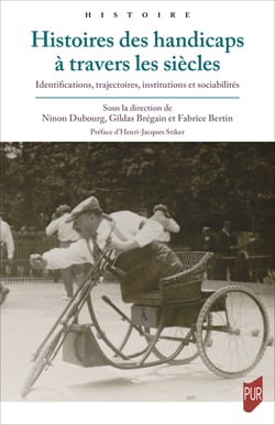 Histoires des handicaps à travers les siècles - Identifications, trajectoires, institutions et sociabilités