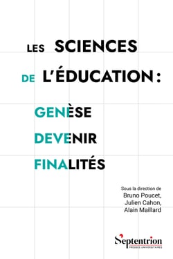 Les sciences de l’éducation : genèse, devenir, finalités - L’exemple de l’université de Picardie Jules Verne (1974-2024)