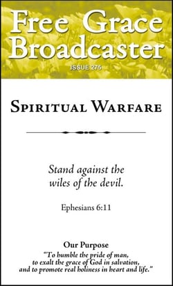 Spiritual Warfare - Free Grace Broadcaster, #275