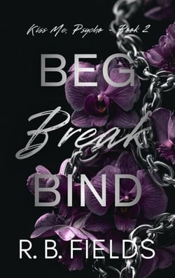 Beg, Break, Bind - Kiss Me, Psycho, #2