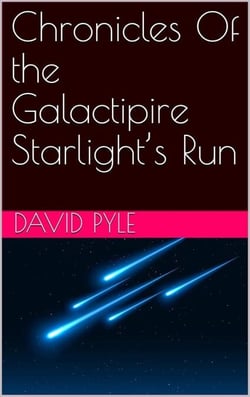 Chronicles of the Galactipire Starlight's Run - Chronicles of the Galactipire