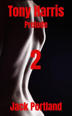 Tony Harris Prelude: Book 2 - The Trials of Tony Harris, #2