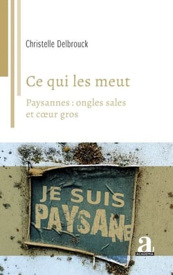 Ce qui les meut - Paysannes: ongles sales et cœur gros