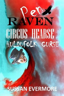 Pen Raven Circus Hearse: Huldufolk Curse - Pen Raven Teen Witch, #4