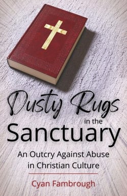 Dusty Rugs in the Sanctuary: An Outcry Against Abuse in Christian Culture