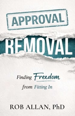 Approval Removal - Finding Freedom from Fitting In