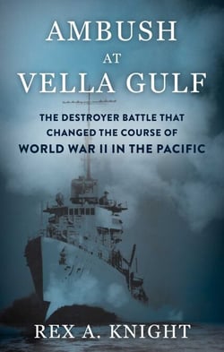 Ambush at Vella Gulf - The Destroyer Battle That Changed the Course of World War II in the Pacific