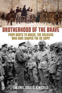 Brotherhood of the Brave - From Boots to Brass, the Soldiers Who Have Shaped the US Army
