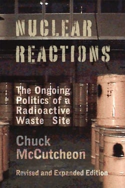 Nuclear Reactions - The Ongoing Politics of a Radioactive Waste Site