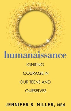 Humanaissance - Igniting Courage in Our Teens and Ourselves