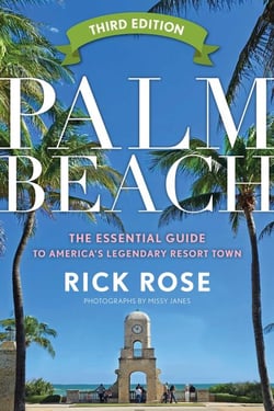Palm Beach - The Essential Guide to America's Legendary Resort Town