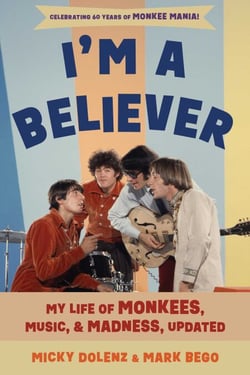 I'm a Believer - My Life of Monkees, Music, and Madness