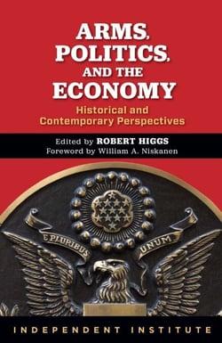 Arms, Politics, and the Economy - Historical and Contemporary Perspectives