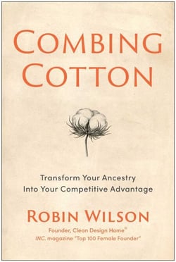 Combing Cotton - Transform Your Ancestry into Your Competitive Advantage