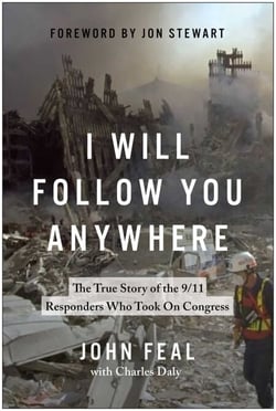 I Will Follow You Anywhere - The True Story of the 9/11 Responders Who Took On Congress