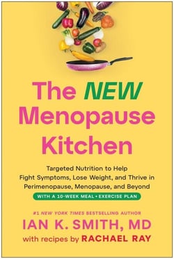 The New Menopause Kitchen - Targeted Nutrition to Help Fight Symptoms, Lose Weight, and Thrive in Perimenopause, Menopause, and Beyond