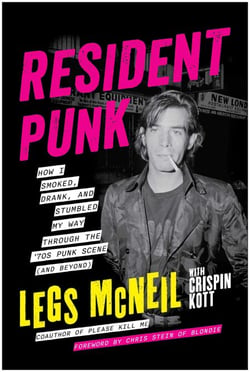 Resident Punk - How I Smoked, Drank, and Stumbled My Way Through the '70s Punk Scene (and Beyond)