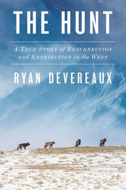 The Hunt - A True Story of Resurrection and Retribution in the West