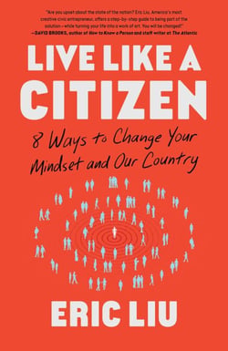 Live Like a Citizen - 8 Ways to Change Your Mindset and Our Country