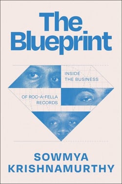 The Blueprint - Inside the Business of Roc-A-Fella Records