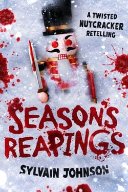 Season's Reapings - A Twisted Nutcracker Retelling in Advent Form