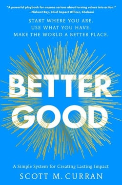 Better Good - A Simple System for Creating Lasting Impact