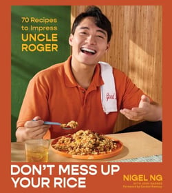 Don't Mess Up Your Rice - 70 Recipes to Impress Uncle Roger (A Cookbook)