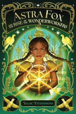 Astra Fox and the Rise of the Wonderworkers