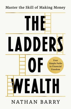The Ladders of Wealth - Master the Skill of Making Money